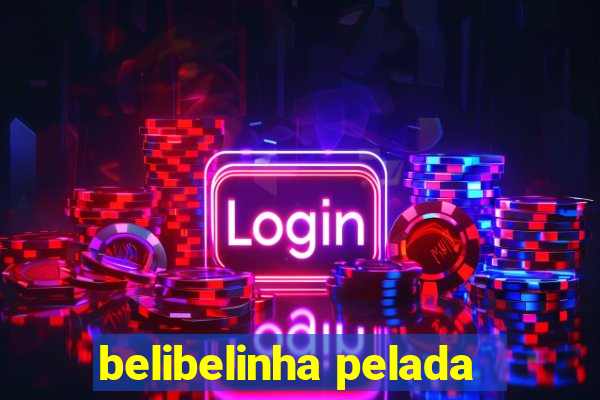 belibelinha pelada